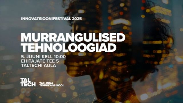 Image of Innovatsioonifestival 2025 - murrangulised tehnoloogiad: võimalused, ohud ja piirid
